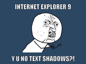 Internet Explorer 9 Compatibility Problems Meme