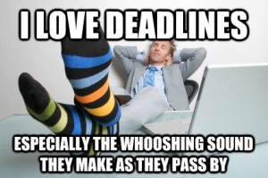 I Love Deadlines Espicially The Whooshing Sound They Make As They Pass By Developer Meme