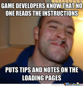 Game Developers Know That No One Reads The Instructions Puts Tips And Notes On The Loading Pages Developer Memes