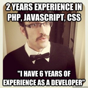 2 Years Experience In PHP JavaScript Css Means 6 Years of Experience As A Developer Meme